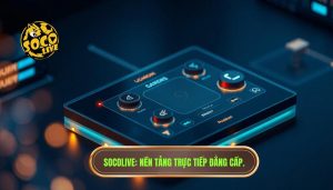 cách sử dụng socolive cho người mới