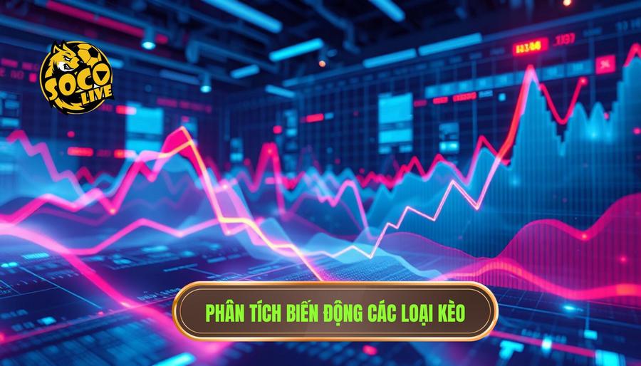Kèo bóng đá đêm nay biến động thế nào? Phân tích chuyên sâu từ SOCOLIVE 3 3. Phân tích biến động các loại kèo